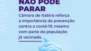 camara-de-itabira-reforca-a-importancia-da-prevencao-contra-a-covid-19-mesmo-com-parte-da-populacao-ja-vacinada