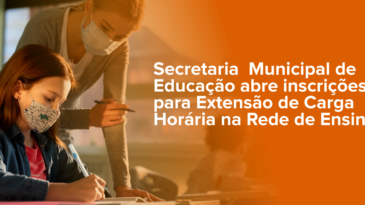 secretaria-de-educacao-abre-inscricoes-para-extensao-de-carga-horaria-na-rede-municipal-de-ensino